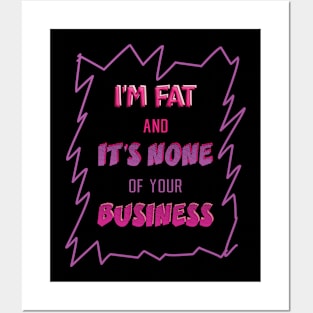 I'm fat Posters and Art